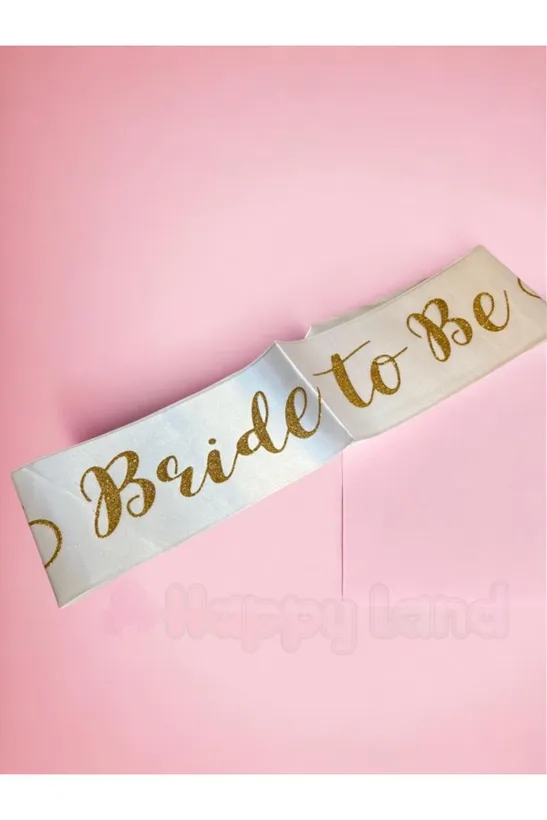 Happyland Simli Beyaz Üzeri Gold Yazılı Bekarlığa Veda Bride To Be Kuşak Kurdele
